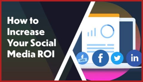 How To Increase Your Social Media ROI Social Media Worldwide