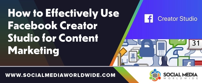 How to Effectively Use Facebook Creator Studio for Content Marketing -  Social Media Worldwide